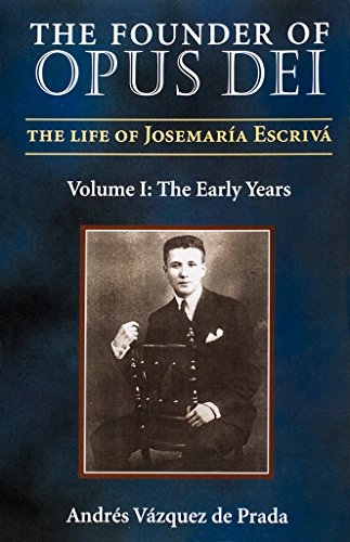 Beispielbild fr The Founder of Opus Dei: The Life of Josemaria Escriva : The Early Years zum Verkauf von Half Price Books Inc.