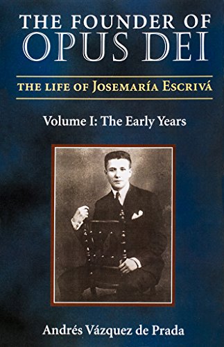 9781889334264: The Founder of Opus Dei: The Life of Josemaria Escriva : The Early Years: 1