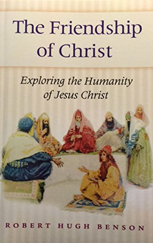 Beispielbild fr Friendship of Christ: Exploring the Humanity of Jesus Christ zum Verkauf von HPB Inc.