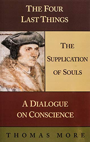 Beispielbild fr Four Last Things / The Supplication of Souls / A Dialogue on Conscience zum Verkauf von Coas Books