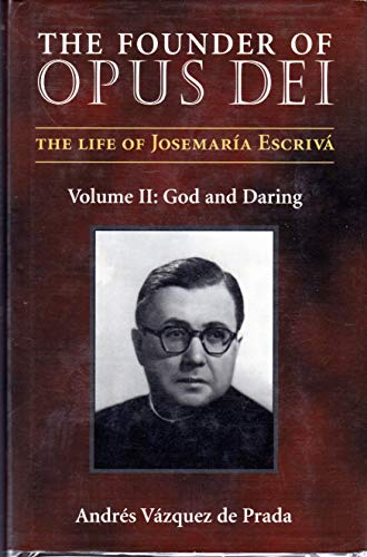 Imagen de archivo de The Founder of Opus Dei, Volume II: God and Daring a la venta por Zoom Books Company