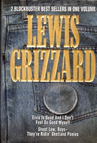 Beispielbild fr Elvis is Dead and I Don t Feel So Good Myself [and] Shoot Low, Boys - They re Ridin Shetland Ponies [two books in one vol zum Verkauf von Better World Books