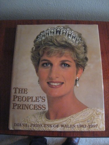 Beispielbild für The People's Princess: Diana, Princess of Wales 1961-1997 zum Verkauf von Wonder Book