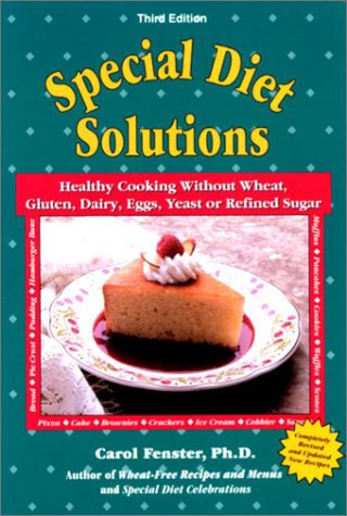 Beispielbild fr Special Diet Solutions: Healthy Cooking Without Wheat, Gluten, Dairy, Eggs, Yeast, or Refined Sugar zum Verkauf von Wonder Book