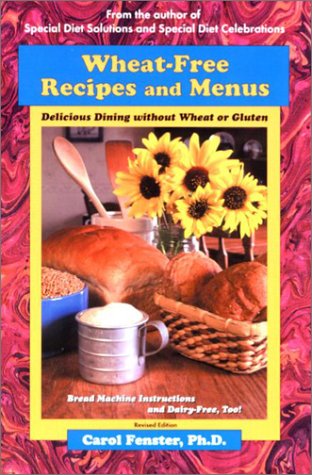 Beispielbild fr Wheat-Free Recipes & Menus : Delicious Dining Without Wheat or Gluten zum Verkauf von Wonder Book