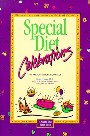 Beispielbild fr Special Diet Celebrations : No Wheat, Gluten, Dairy, Eggs, or Sugar zum Verkauf von Better World Books