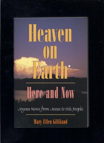 Stock image for Heaven on Earth, Here and Now for sale by hcmBOOKS