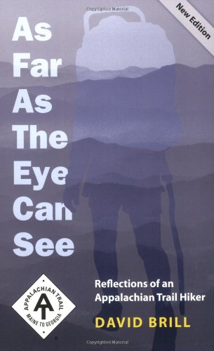 Imagen de archivo de As Far as the Eye Can See: Reflections of an Appalachian Trail Hiker a la venta por Wonder Book