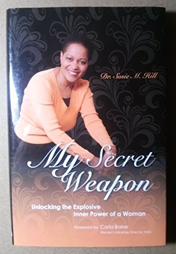 Stock image for My Secret Weapon (Unlocking the Explosive Inner Power of a Woman) for sale by SecondSale