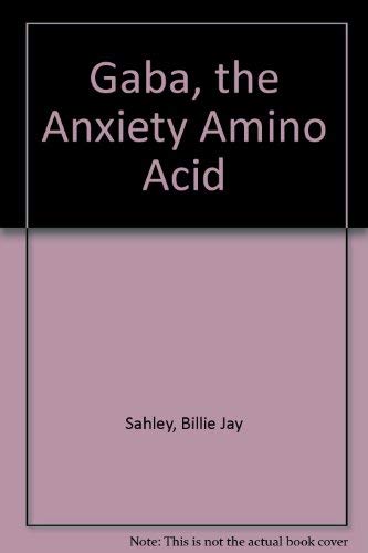 Stock image for GABA The Anxiety Amino Acid for sale by ThriftBooks-Atlanta