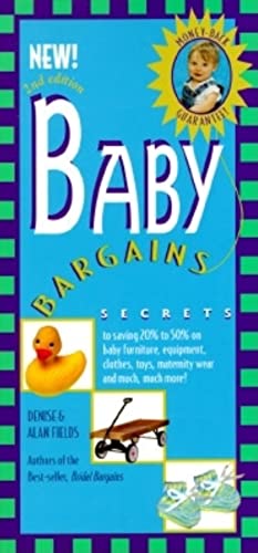 Stock image for Baby Bargains: Secrets to Saving 20% to 50% on Baby Furniture, Equipment, Clothes, Toys, Maternity Wear and Much, Much More! for sale by Kennys Bookstore