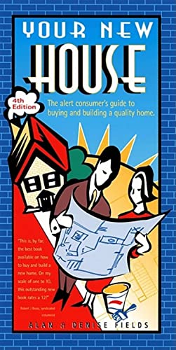 Beispielbild fr Your New House : The Alert Consumer's Guide to Buying and Building a Quality Home zum Verkauf von Better World Books