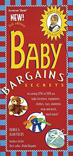 Beispielbild fr Baby Bargains: Secrets to Saving 20% to 50% on Baby Furniture, Equipment, Clothes, Toys, Maternity Wear and Much, Much More! zum Verkauf von Reliant Bookstore
