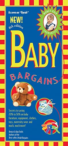 Stock image for Baby Bargains: Secrets to Saving 20% to 50% on Baby Furniture, Equipment, Clothes, Toys, Maternity Wear, and Much, Much More! for sale by More Than Words