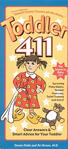 Imagen de archivo de Toddler 411 : Clear Answers and Smart Advice for Your Toddler a la venta por Better World Books: West