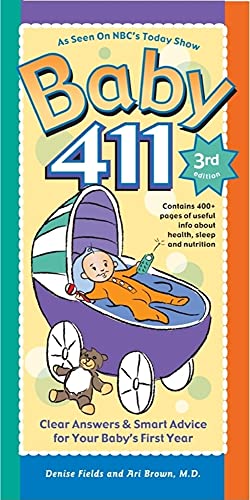 9781889392264: Baby 411: Clear Answers & Smart Advice for Your Baby's First Year