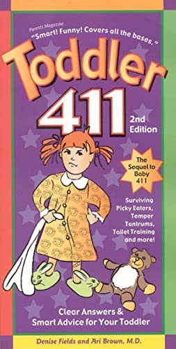Imagen de archivo de Toddler 411: Clear Answers & Smart Advice for Your Toddler, 2nd Edition a la venta por More Than Words