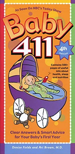 Imagen de archivo de Baby 411: Clear Answers & Smart Advice for Your Baby's First Year a la venta por Gulf Coast Books