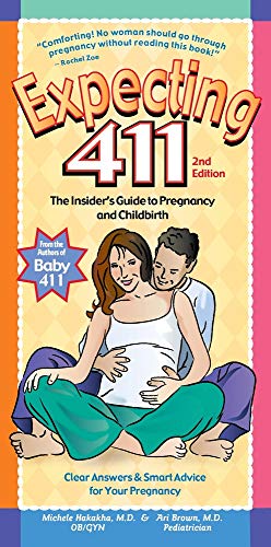 9781889392424: Expecting 411: The Insider's Guide to Pregnancy and Childbirth