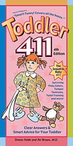 Stock image for Toddler 411 : Clear Answers and Smart Advice for Your Toddler for sale by Better World Books