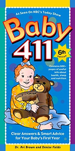 Stock image for Baby 411: Clear Answers & Smart Advice For Your Baby's First Year, 6th edition for sale by SecondSale