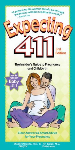 Imagen de archivo de Expecting 411: The Insider's Guide to Pregnancy and Childbirth a la venta por Your Online Bookstore