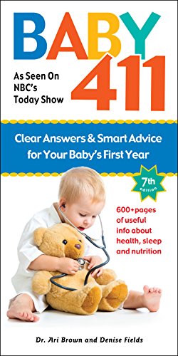 Beispielbild fr Baby 411: Clear Answers and Smart Advice for Your Baby's First Year zum Verkauf von Buchpark