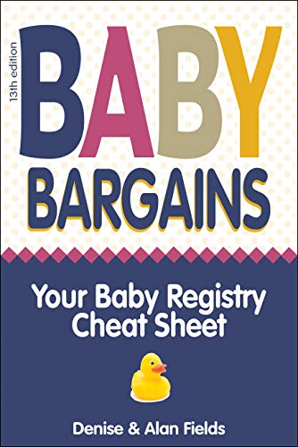 Stock image for Baby Bargains: Your Baby Registry Cheat Sheet! Honest & independent reviews to help you choose your baby's car seat, stroller, crib, high chair, monitor, carrier, breast pump, bassinet & more! for sale by SecondSale