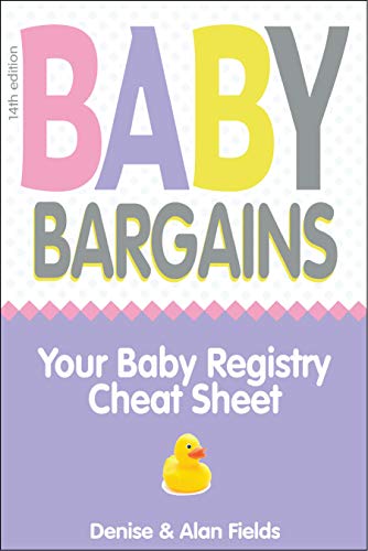 Stock image for Baby Bargains: Your Baby Registry Cheat Sheet! Honest independent reviews to help you choose your babys car seat, stroller, crib, high chair, monitor, carrier, breast pump, bassinet more! for sale by Goodwill of Colorado