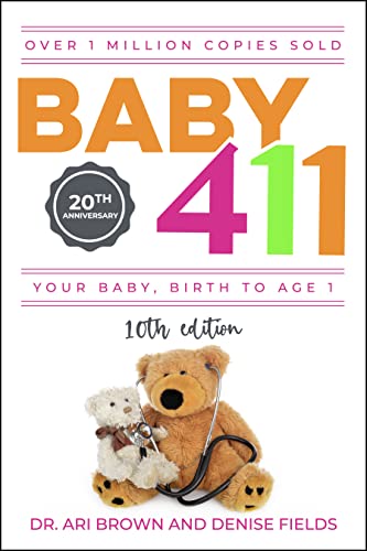 Beispielbild fr Baby 411: Your Baby, Birth to Age 1! Everything you wanted to know but were afraid to ask about your newborn: breastfeeding, weaning, calming a fussy baby, milestones and more! Your baby bible! zum Verkauf von Dream Books Co.