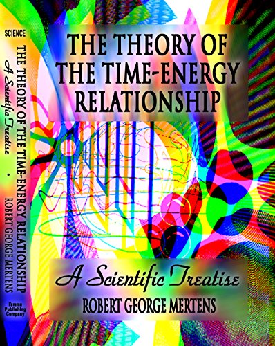 9781889398037: The Theory of the Time-Energy Relationship: A Scientific Treatise