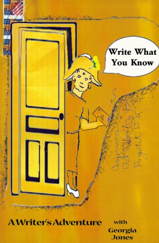 Imagen de archivo de Write What You Know: A Writer's Adventure a la venta por Jay's Basement Books