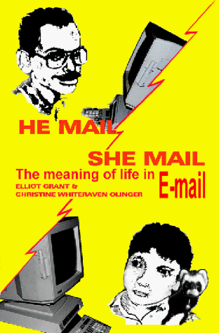 Stock image for He Mail / She Mail: The Meaning of Life in E-Mail for sale by Ergodebooks