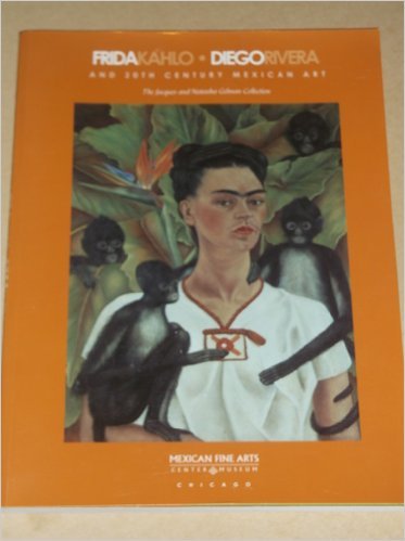 Stock image for Frida Kahlo, Diego Rivera, and 20th Century Mexican Art: The Jacques and Natasha for sale by Open Books