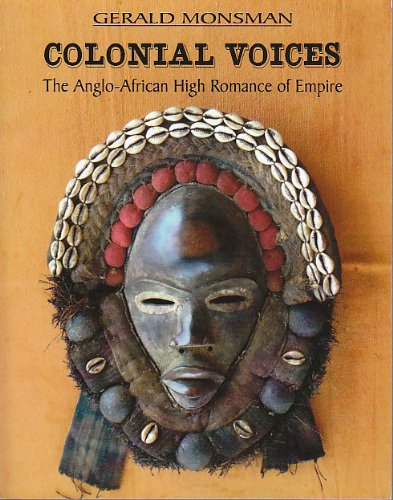 Stock image for Colonial Voices: The Anglo-African High Romance of Empire for sale by Bulrushed Books