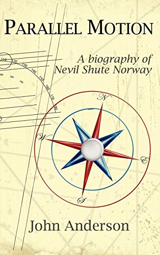 

Parallel Motion: A Biography of Nevil Shute Norway