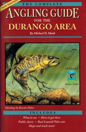 9781889450056: The Complete Angling Guide For The Durango Area (Colorado)