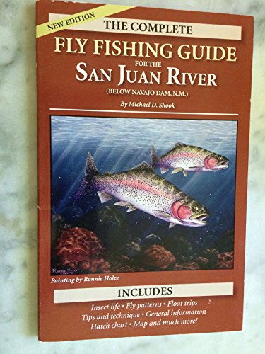9781889450162: The Complete Fly Fishing Guide to the San Juan River (Below Navajo Dam, N.M.), Second Edition