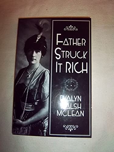 Father Struck It Rich (9781889459004) by McLean, Evalyn Walsh With Boyden Sparkes