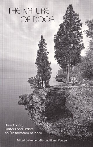 Stock image for The Nature of Door : Door County Writers and Artists on Preservation of Place for sale by ThriftBooks-Dallas