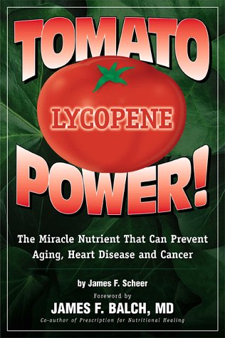 Imagen de archivo de Tomato Power: Lycopene : The Miracle Nutrient That Can Prevent Aging, Heart Disease and Cancer a la venta por Wonder Book