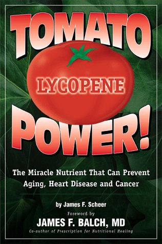 Stock image for Tomato Power: Lycopene : The Miracle Nutrient That Can Prevent Aging, Heart Disease and Cancer for sale by Wonder Book