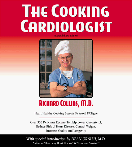 9781889462059: The Cooking Cardiologist: Recipes to Help Lower Your Cholesterol, Reduce Risk of Heart Disease, Control Weight, Increase Vitality and Longevity