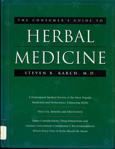 Stock image for The Consumer's Guide to Herbal Medicine: A Professional Medical Review of the Most Popular Medicinal and Performance Enhancing Drugs for sale by Anybook.com