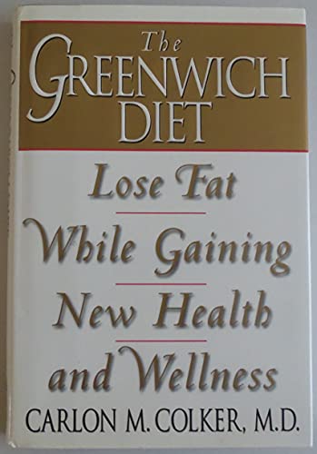 Beispielbild fr The Greenwich Diet : Lose Fat While Gaining Health and Wellness zum Verkauf von Better World Books