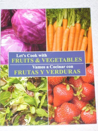 Stock image for Let's Cook with Fruits & Vegetables / Vamos a Cocinar con Frutas Y Verduras for sale by BookHolders