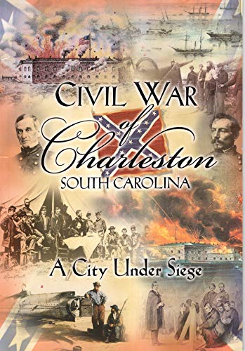 Beispielbild fr Civil War of Charleston South Carolina, a City Under Siege zum Verkauf von Wonder Book