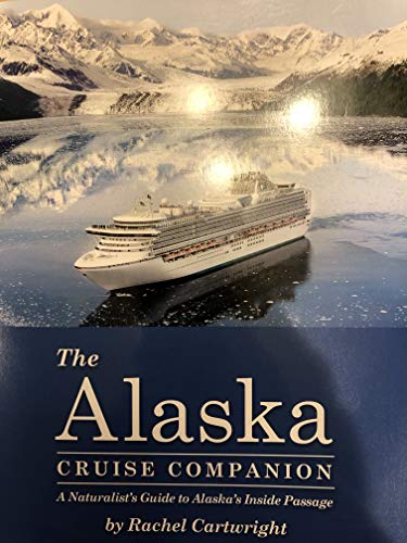 Beispielbild fr The Alaska Cruise Companion: A Naturalist's Guide to Alaska's Inside Passage zum Verkauf von WorldofBooks