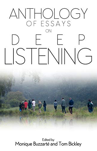 Stock image for Anthology of Essays on Deep Listening for sale by AwesomeBooks