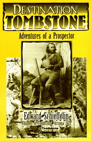 9781889473987: Destination Tombstone: Adventures of a Prospector
